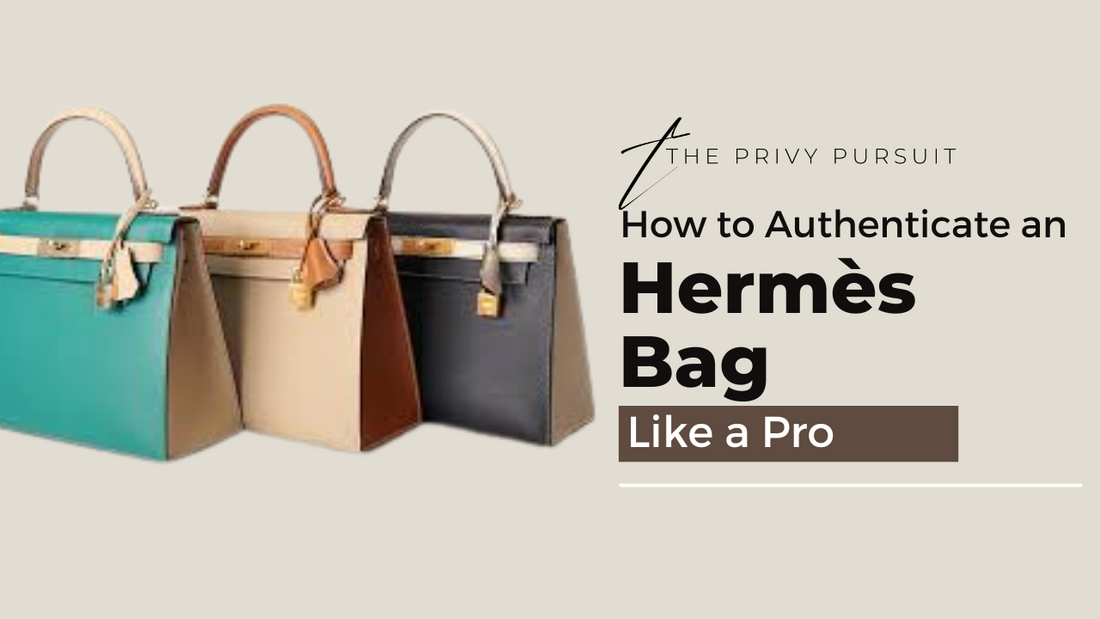 How to Authenticate an Hermès Bag Like a Pro